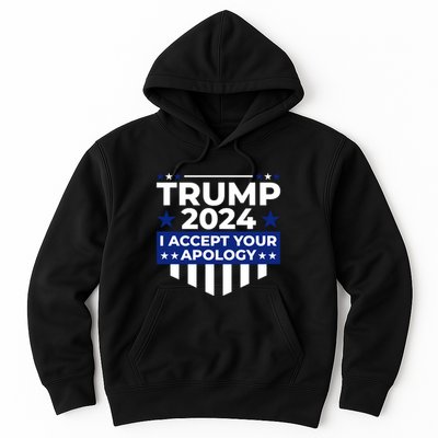 I Accept Your Apology 2024 Political Statement Hoodie