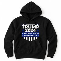 I Accept Your Apology 2024 Political Statement Hoodie