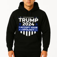 I Accept Your Apology 2024 Political Statement Hoodie