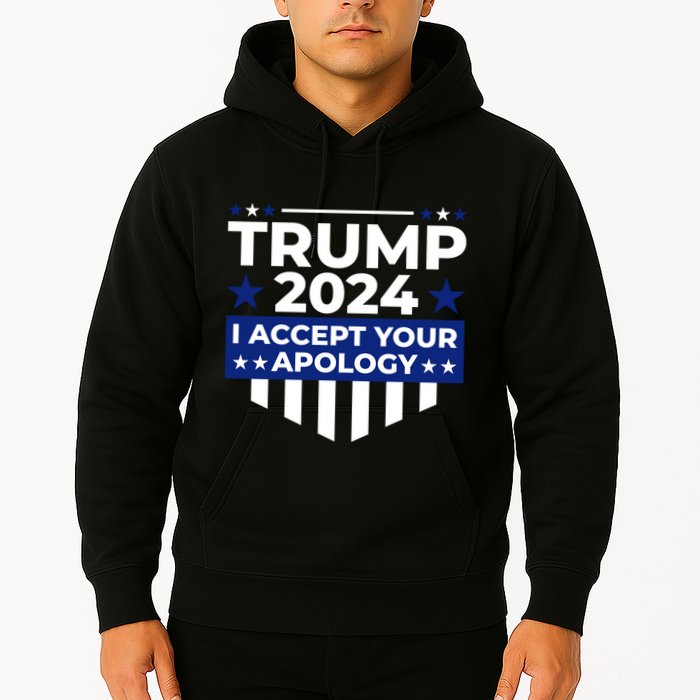 I Accept Your Apology 2024 Political Statement Hoodie