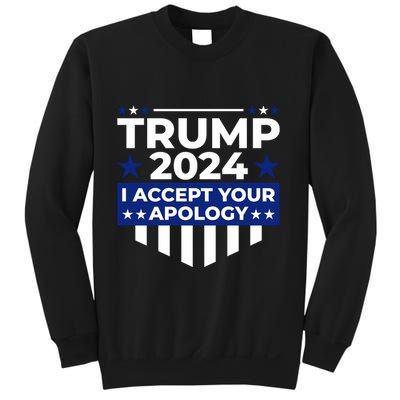 I Accept Your Apology 2024 Political Statement Sweatshirt