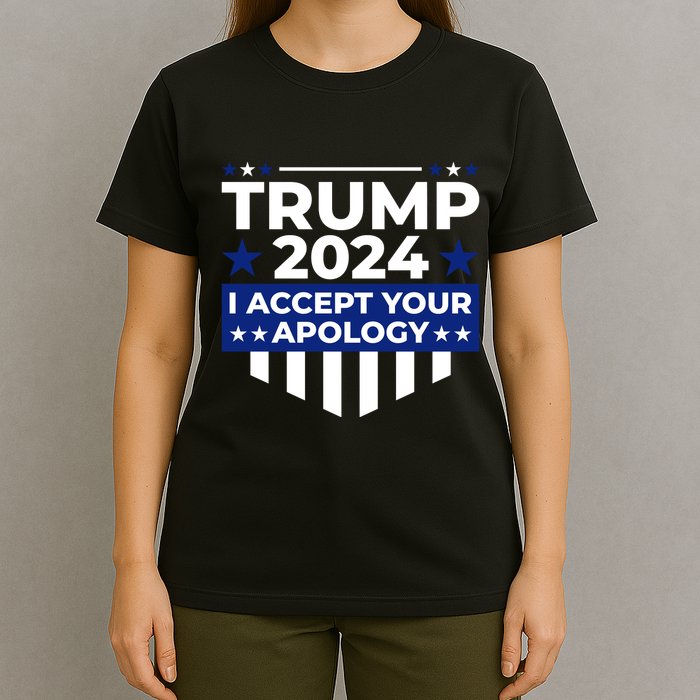 I Accept Your Apology 2024 Political Statement T-Shirt