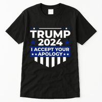 I Accept Your Apology 2024 Political Statement Tall T-Shirt
