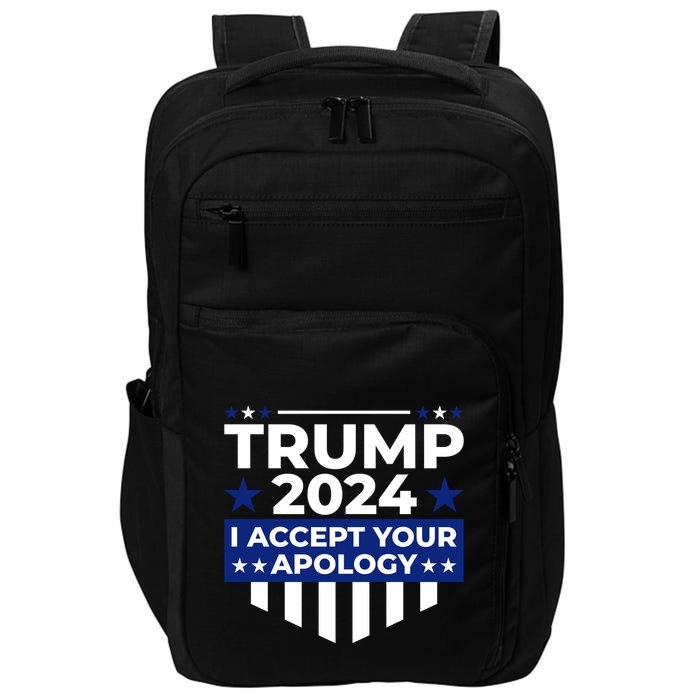 I Accept Your Apology 2024 Political Statement Impact Tech Backpack