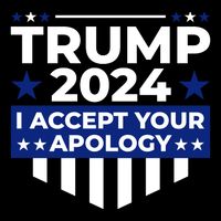 I Accept Your Apology 2024 Political Statement Sustainable Bucket Hat