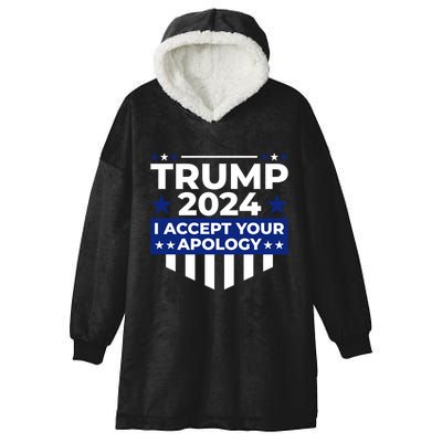 I Accept Your Apology 2024 Political Statement Hooded Wearable Blanket