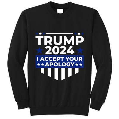 I Accept Your Apology 2024 Political Statement Tall Sweatshirt