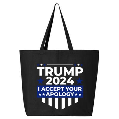 I Accept Your Apology 2024 Political Statement 25L Jumbo Tote