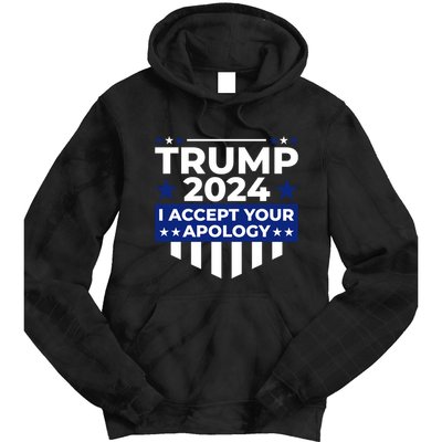 I Accept Your Apology 2024 Political Statement Tie Dye Hoodie