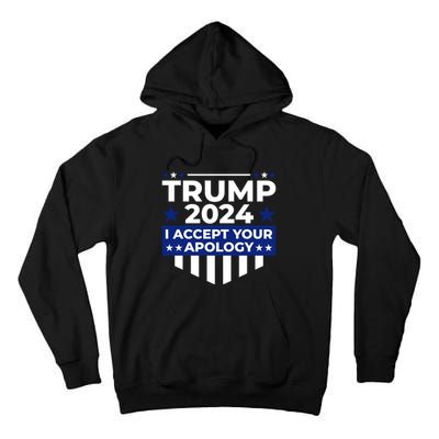 I Accept Your Apology 2024 Political Statement Tall Hoodie