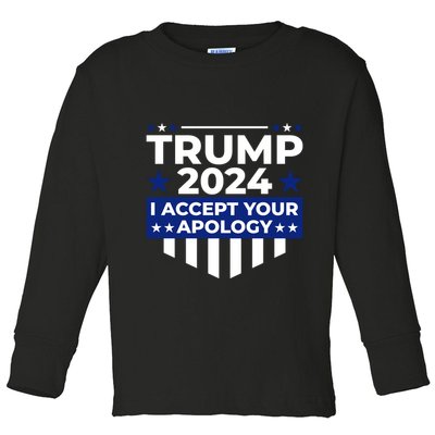 I Accept Your Apology 2024 Political Statement Toddler Long Sleeve Shirt
