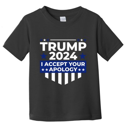 I Accept Your Apology 2024 Political Statement Toddler T-Shirt