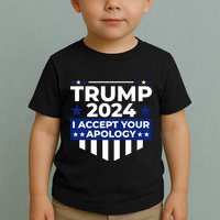 I Accept Your Apology 2024 Political Statement Toddler T-Shirt