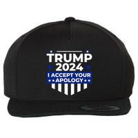 I Accept Your Apology 2024 Political Statement Wool Snapback Cap
