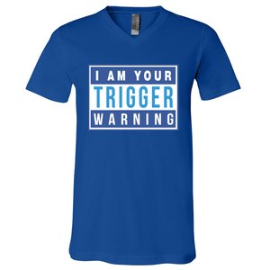 I Am Your Trigger Warning Funny Triggered Snowflake Gift V-Neck T-Shirt