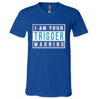 I Am Your Trigger Warning Funny Triggered Snowflake Gift V-Neck T-Shirt