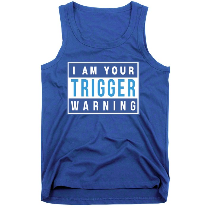 I Am Your Trigger Warning Funny Triggered Snowflake Gift Tank Top