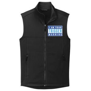 I Am Your Trigger Warning Funny Triggered Snowflake Gift Collective Smooth Fleece Vest