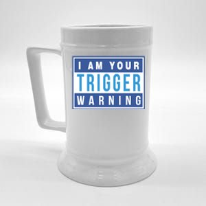 I Am Your Trigger Warning Funny Triggered Snowflake Gift Beer Stein