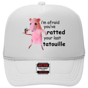 Im Afraid Youve Ratted Your Last Tatouille Funny Pink Rat High Crown Mesh Back Trucker Hat