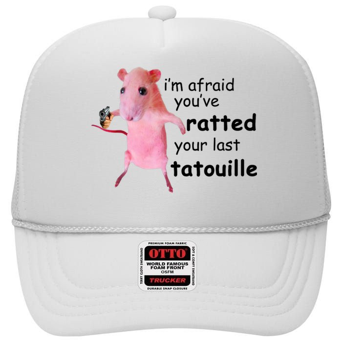 Im Afraid Youve Ratted Your Last Tatouille Funny Pink Rat High Crown Mesh Back Trucker Hat