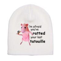 Im Afraid Youve Ratted Your Last Tatouille Funny Pink Rat Short Acrylic Beanie