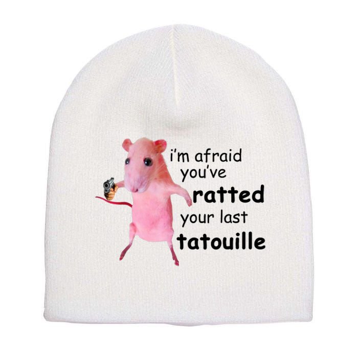 Im Afraid Youve Ratted Your Last Tatouille Funny Pink Rat Short Acrylic Beanie