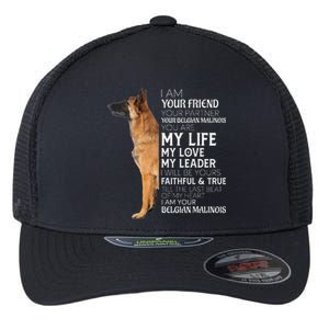 I Am Your Friend Your Partner Your Belgian Malinois Mom Dad Flexfit Unipanel Trucker Cap