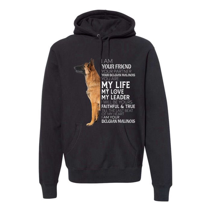 I Am Your Friend Your Partner Your Belgian Malinois Mom Dad Premium Hoodie