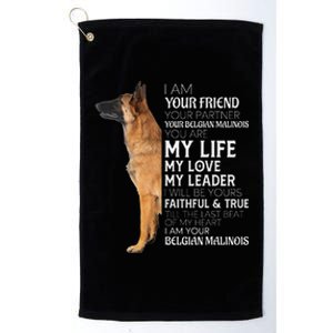 I Am Your Friend Your Partner Your Belgian Malinois Mom Dad Platinum Collection Golf Towel