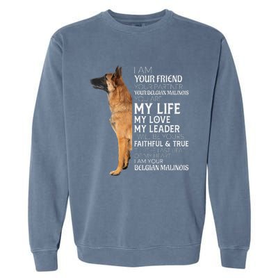 I Am Your Friend Your Partner Your Belgian Malinois Mom Dad Garment-Dyed Sweatshirt