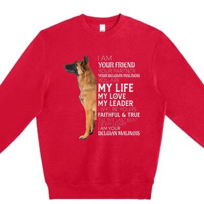 I Am Your Friend Your Partner Your Belgian Malinois Mom Dad Premium Crewneck Sweatshirt