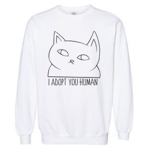 I Adopt You Human Garment-Dyed Sweatshirt