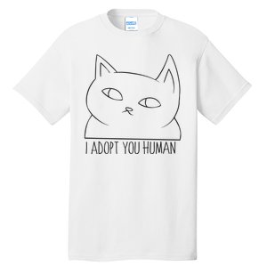 I Adopt You Human Tall T-Shirt