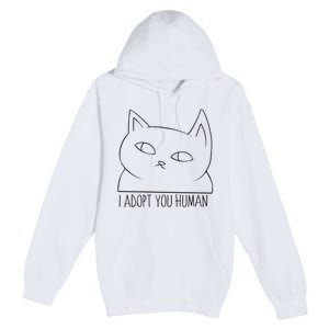 I Adopt You Human Premium Pullover Hoodie