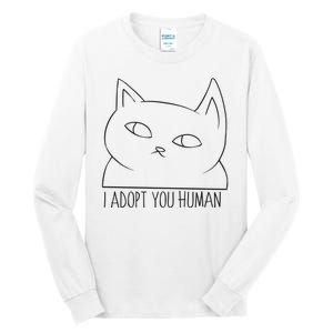 I Adopt You Human Tall Long Sleeve T-Shirt