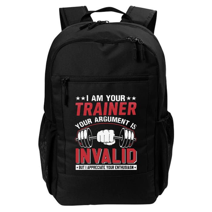 I Am Your Trainer Your Argument Is Invalid But I Appreciate Daily Commute Backpack
