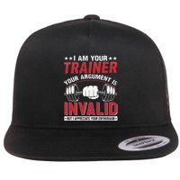 I Am Your Trainer Your Argument Is Invalid But I Appreciate Flat Bill Trucker Hat
