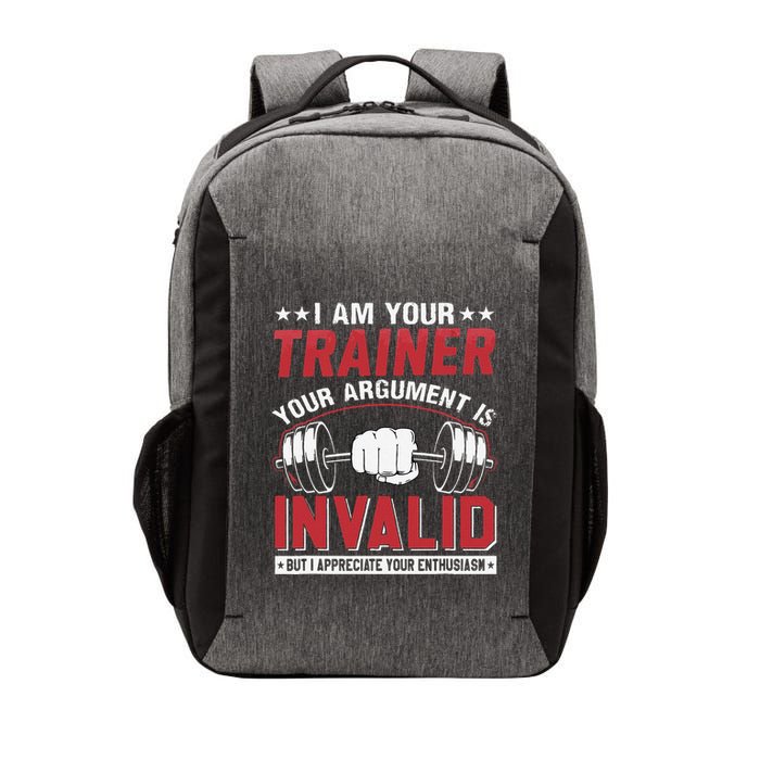 I Am Your Trainer Your Argument Is Invalid But I Appreciate Vector Backpack