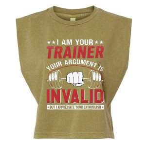 I Am Your Trainer Your Argument Is Invalid But I Appreciate Garment-Dyed Women's Muscle Tee