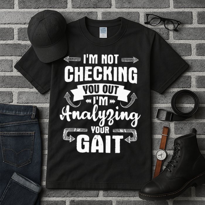 I'm Analyzing Your Gait Physical Therapy Therapist PT Tall T-Shirt