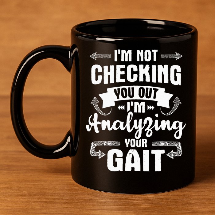I'm Analyzing Your Gait Physical Therapy Therapist PT 11oz C Handle Ceramic Mug