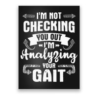 I'm Analyzing Your Gait Physical Therapy Therapist PT Poster