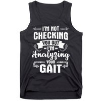 I'm Analyzing Your Gait Physical Therapy Therapist PT Tank Top