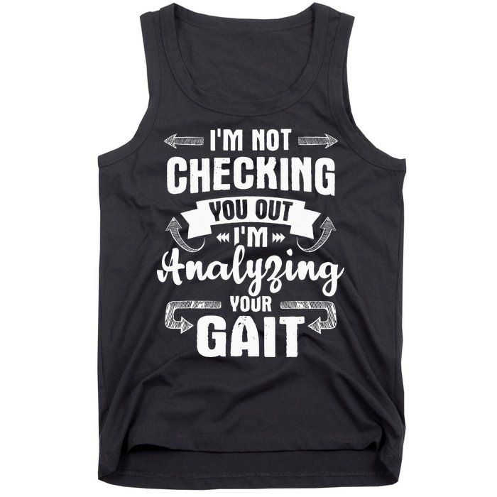 I'm Analyzing Your Gait Physical Therapy Therapist PT Tank Top