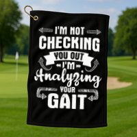I'm Analyzing Your Gait Physical Therapy Therapist PT Golf Towel