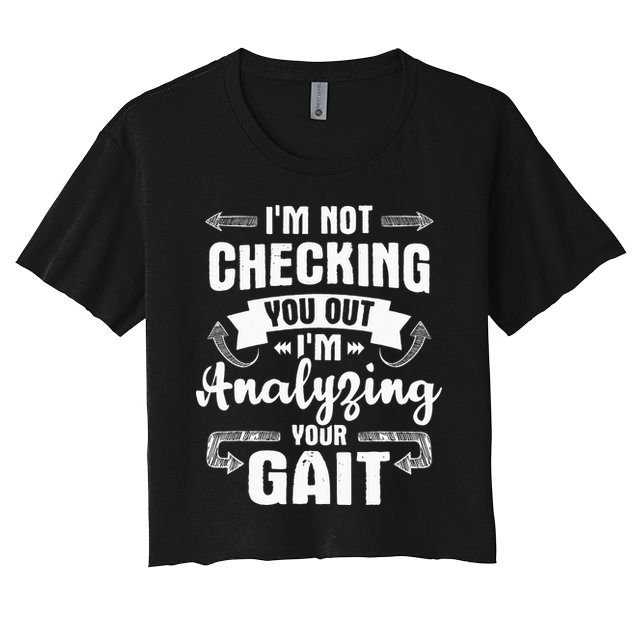 I'm Analyzing Your Gait Physical Therapy Therapist PT Crop Top