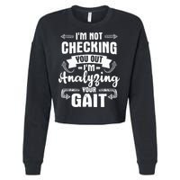 I'm Analyzing Your Gait Physical Therapy Therapist PT Cropped Pullover Crew