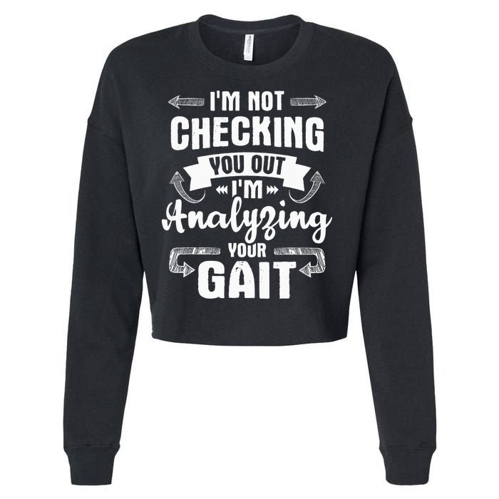 I'm Analyzing Your Gait Physical Therapy Therapist PT Cropped Pullover Crew