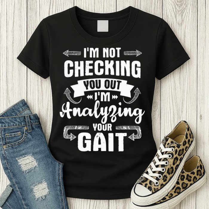 I'm Analyzing Your Gait Physical Therapy Therapist PT Womens T-Shirt